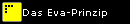 Das Eva-Prinzip